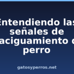Entendiendo las señales de apaciguamiento del perro