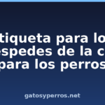 Etiqueta para los huéspedes de la casa para los perros